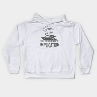 The implication - it's always sunny in philadelphia Kids Hoodie